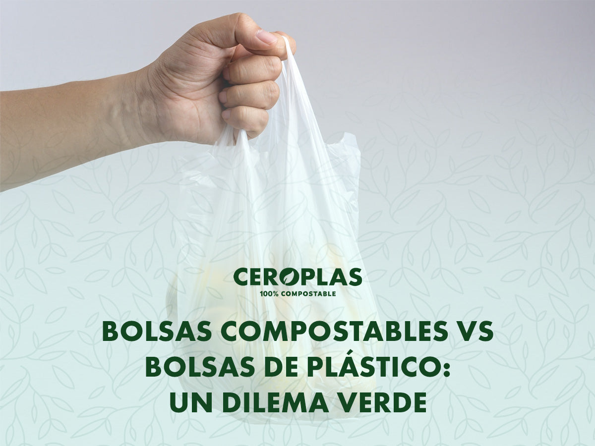Bolsas compostables vs bolsas de plástico: un dilema verde - Ceroplas